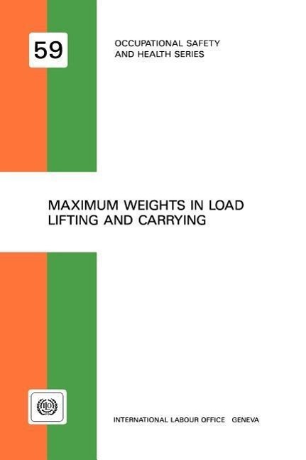 Vorderes Coverbild Maximum weights in load lifting and carrying (Occupational safety and health series no. 59)
