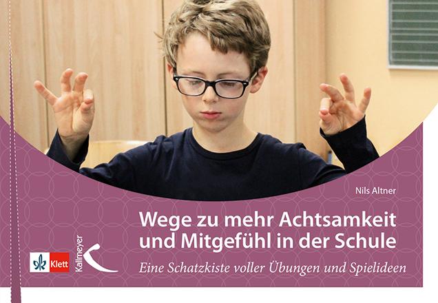 Vorderes Coverbild Wege zu mehr Achtsamkeit und Mitgefühl in der Schule