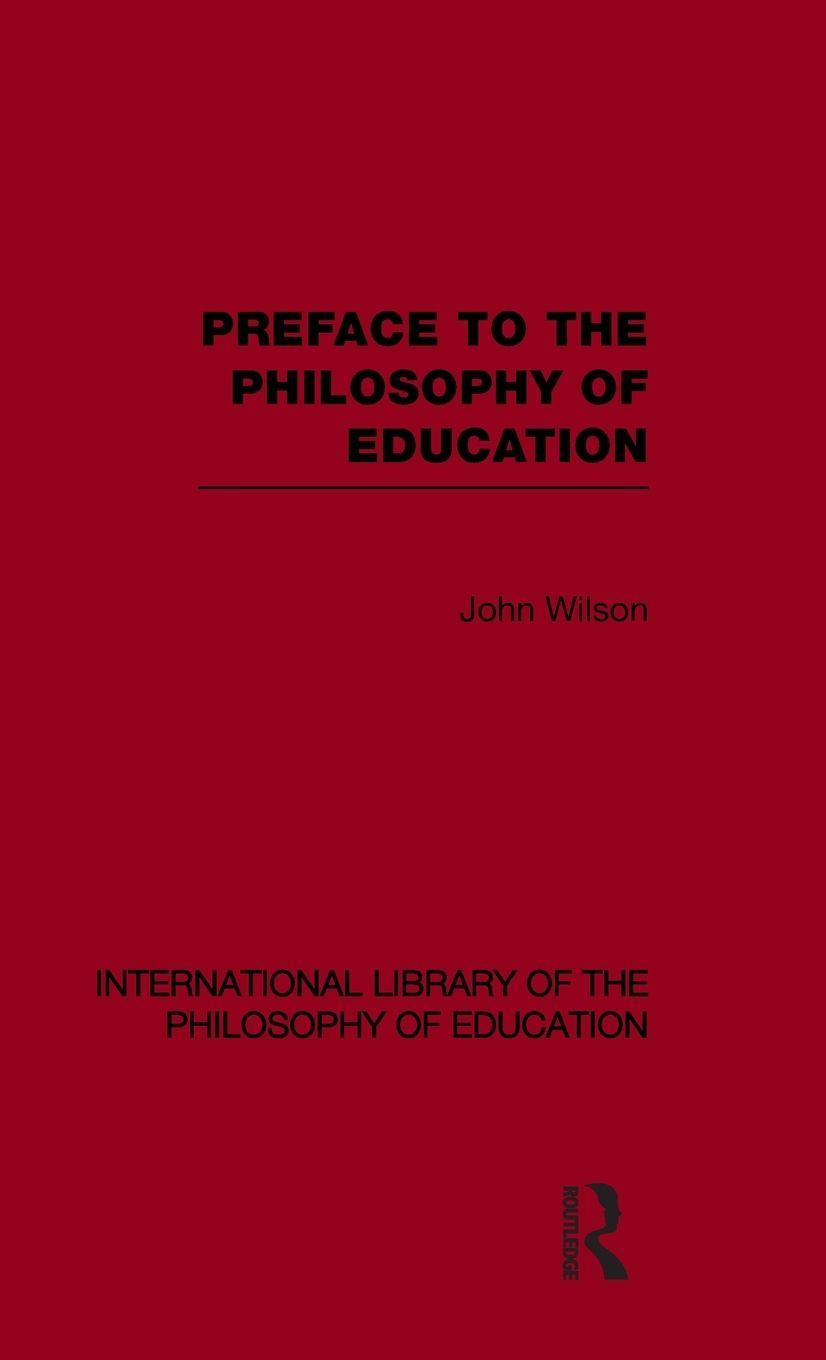 Vorderes Coverbild Preface to the philosophy of education (International Library of the Philosophy of Education Volume 24)