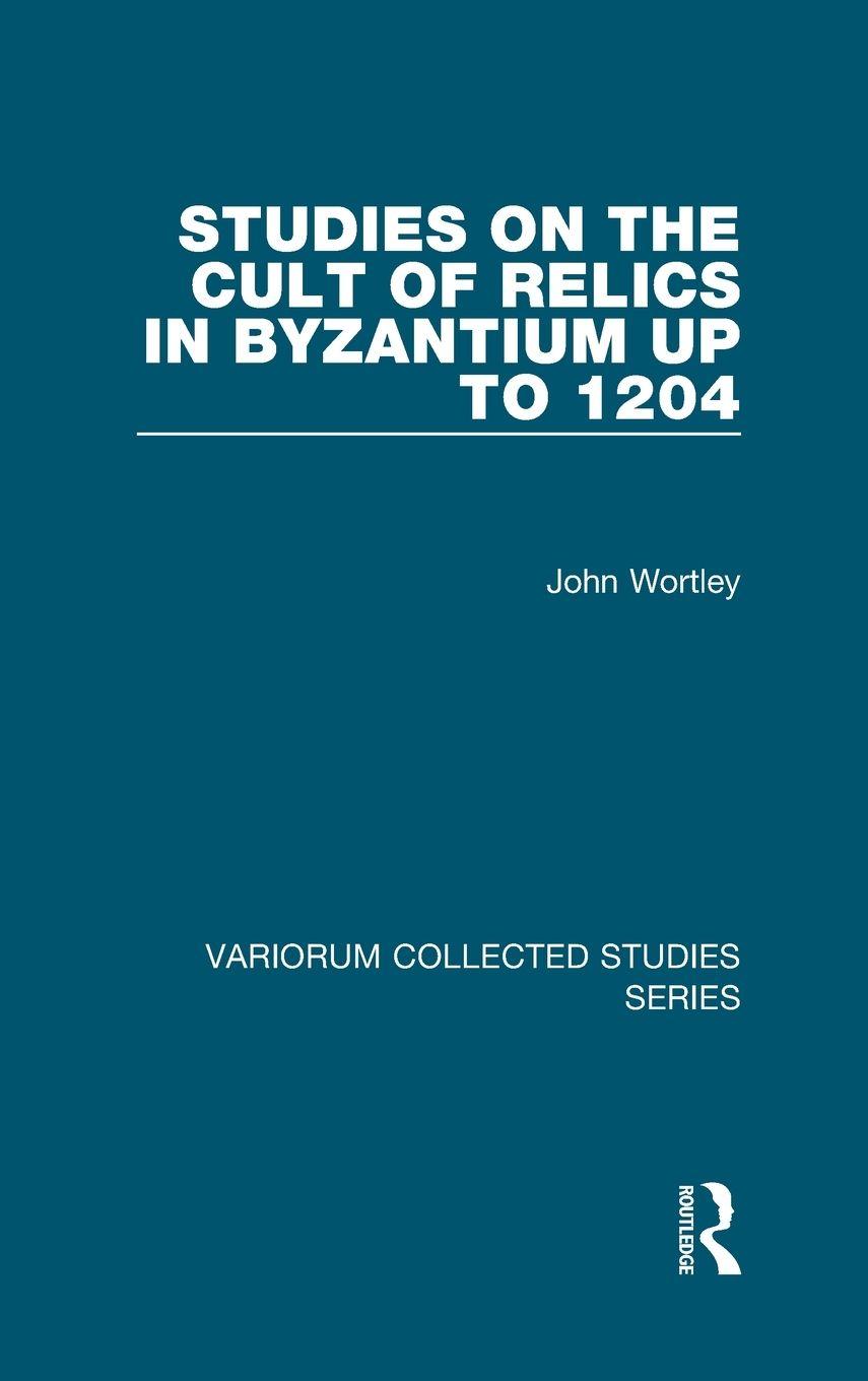 Vorderes Coverbild Studies on the Cult of Relics in Byzantium up to 1204