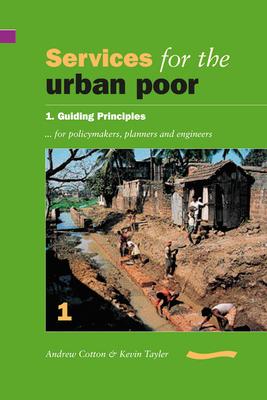 Vorderes Coverbild Services for the Urban Poor: Section 1. Guiding Principles for Policymakers, Planners and Engineers