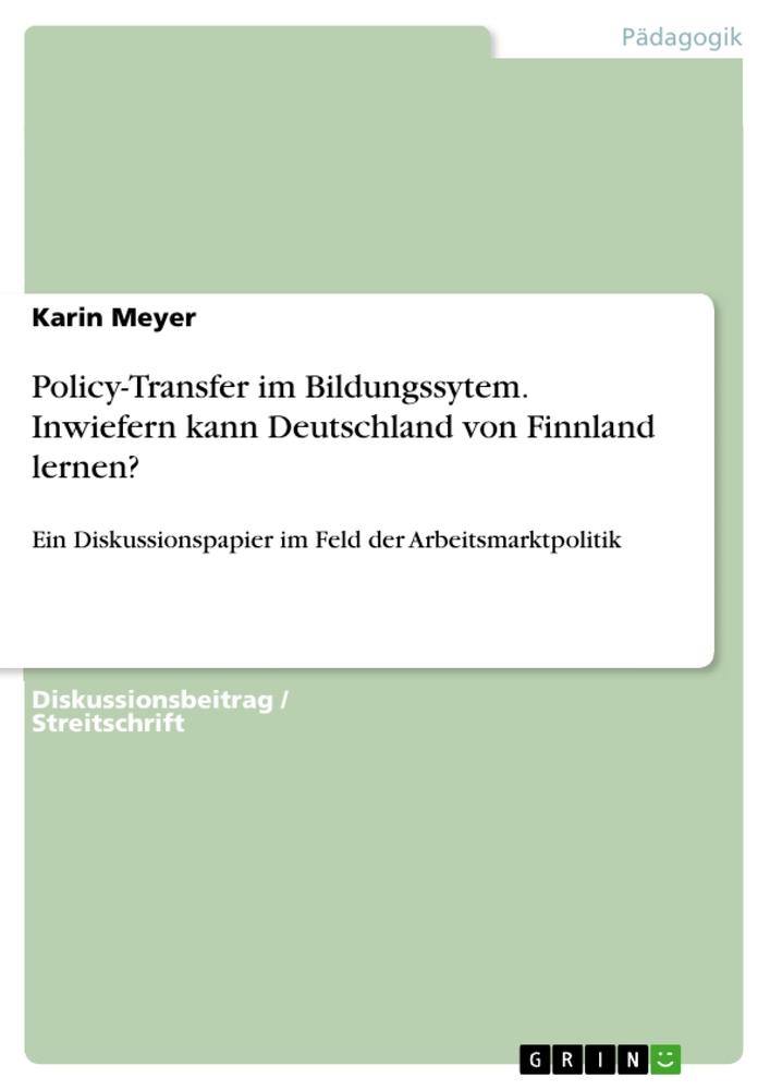 Vorderes Coverbild Policy-Transfer im Bildungssytem. Inwiefern kann Deutschland von Finnland lernen?
