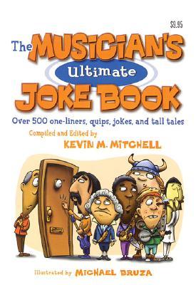 Vorderes Coverbild The Musician's Ultimate Joke Book: Over 500 One-Liners, Quips, Jokes and Tall Tales