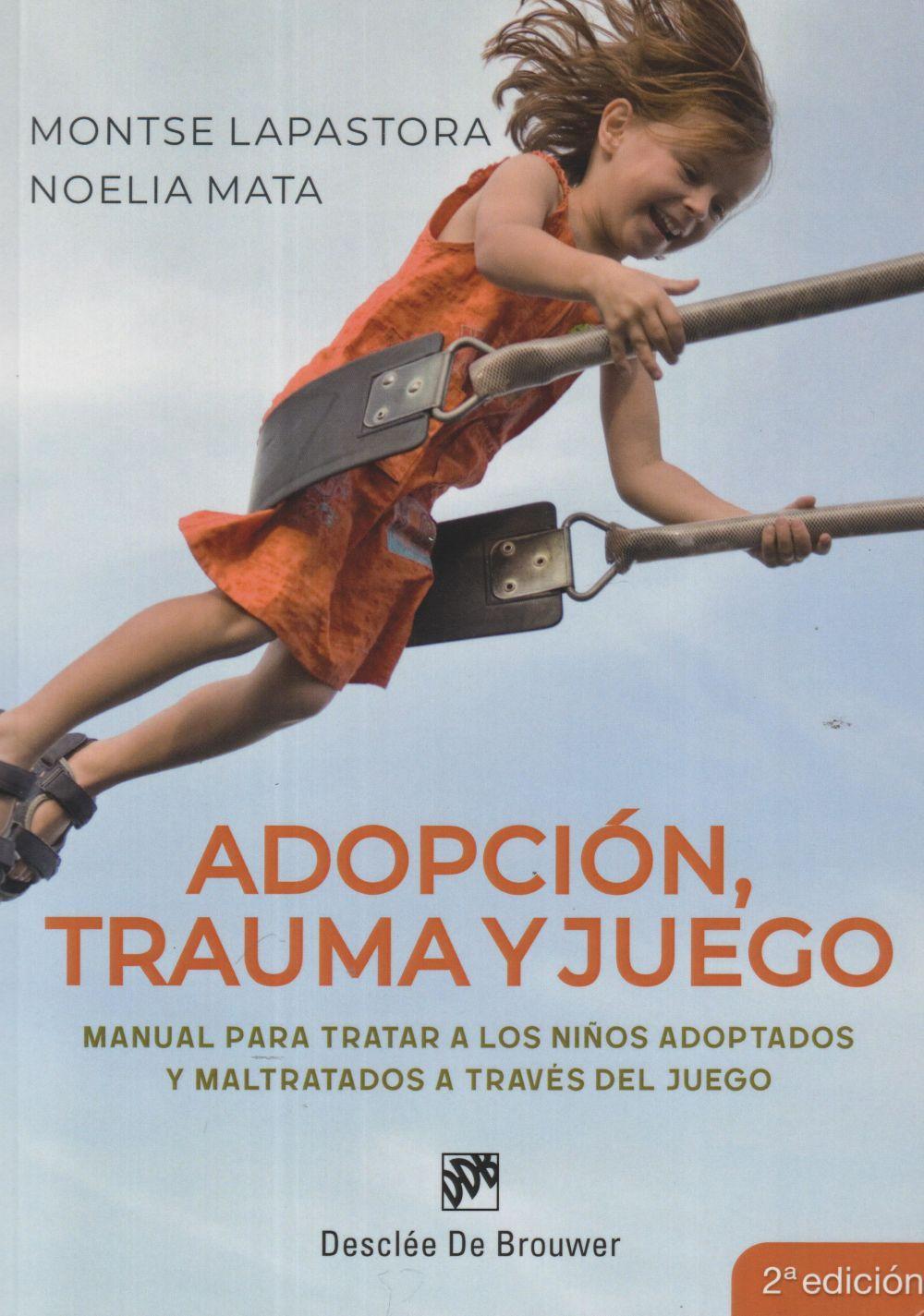 Vorderes Coverbild Adopción, trauma y juego : manual para tratar a los niños adoptados y maltratados a través del juego