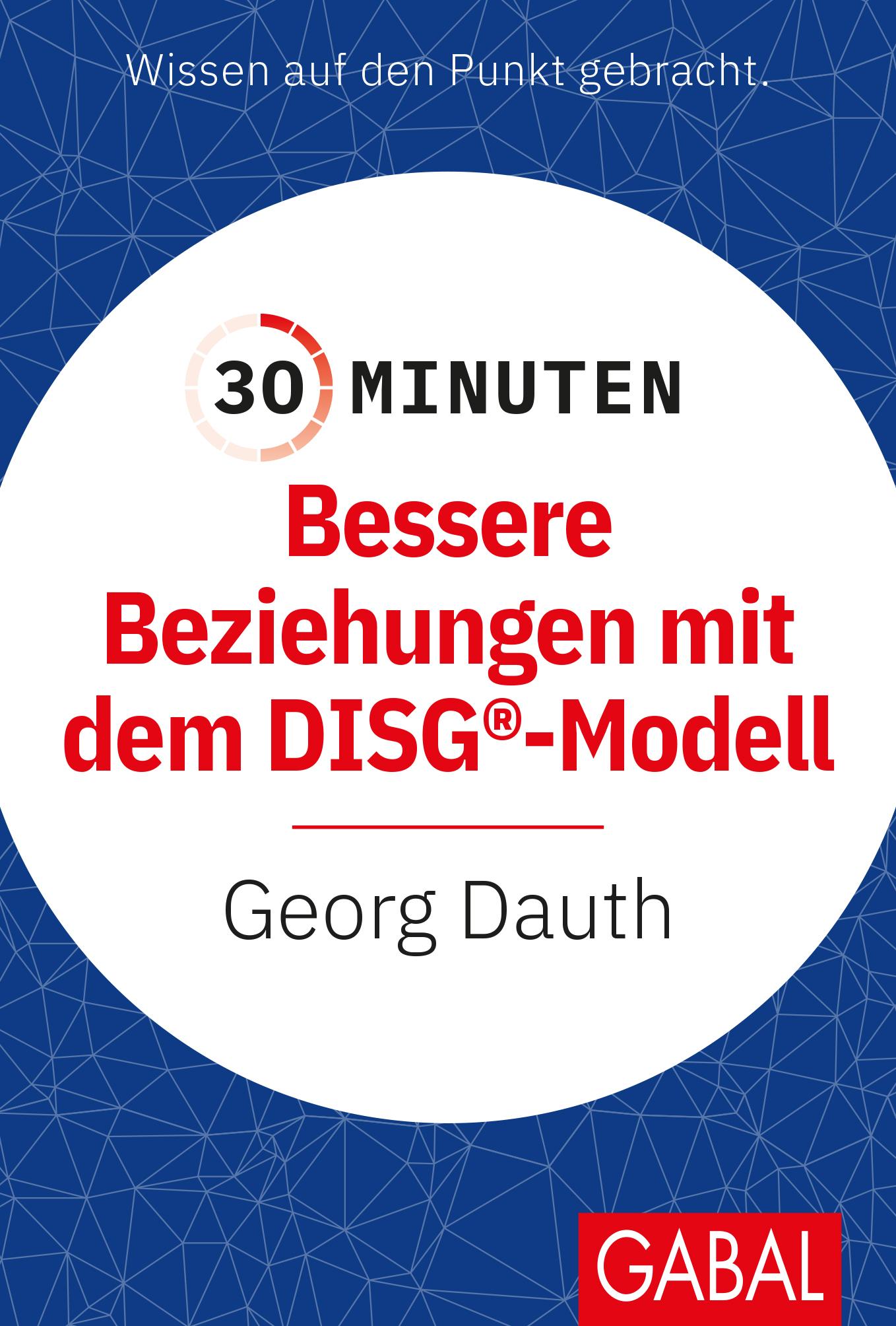 Vorderes Coverbild 30 Minuten Bessere Beziehungen mit dem DISG®-Modell