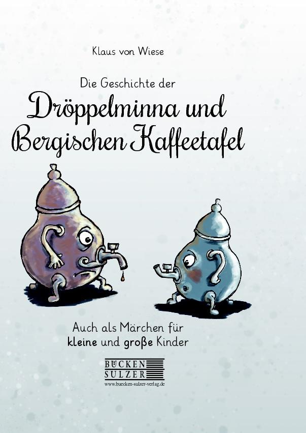 Vorderes Coverbild Die Geschichte der Dröppelminna und der Bergischen Kaffeetafel