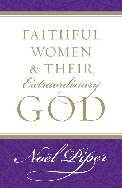 Vorderes Coverbild Faithful Women and Their Extraordinary God