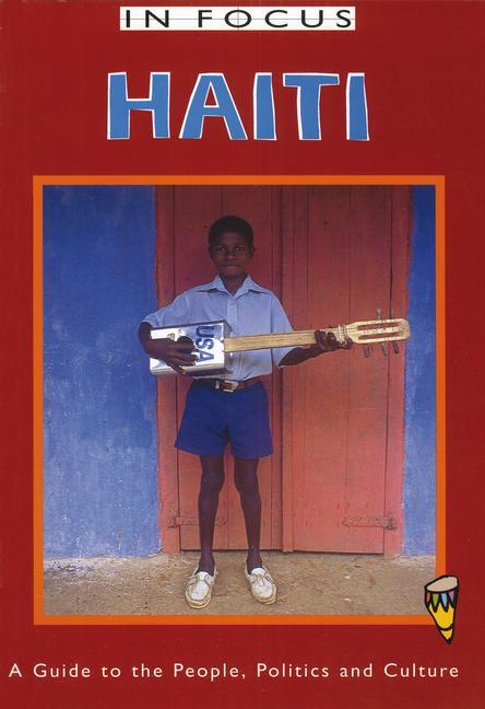 Vorderes Coverbild Haiti in Focus: A Guide to the People, Politics and Culture