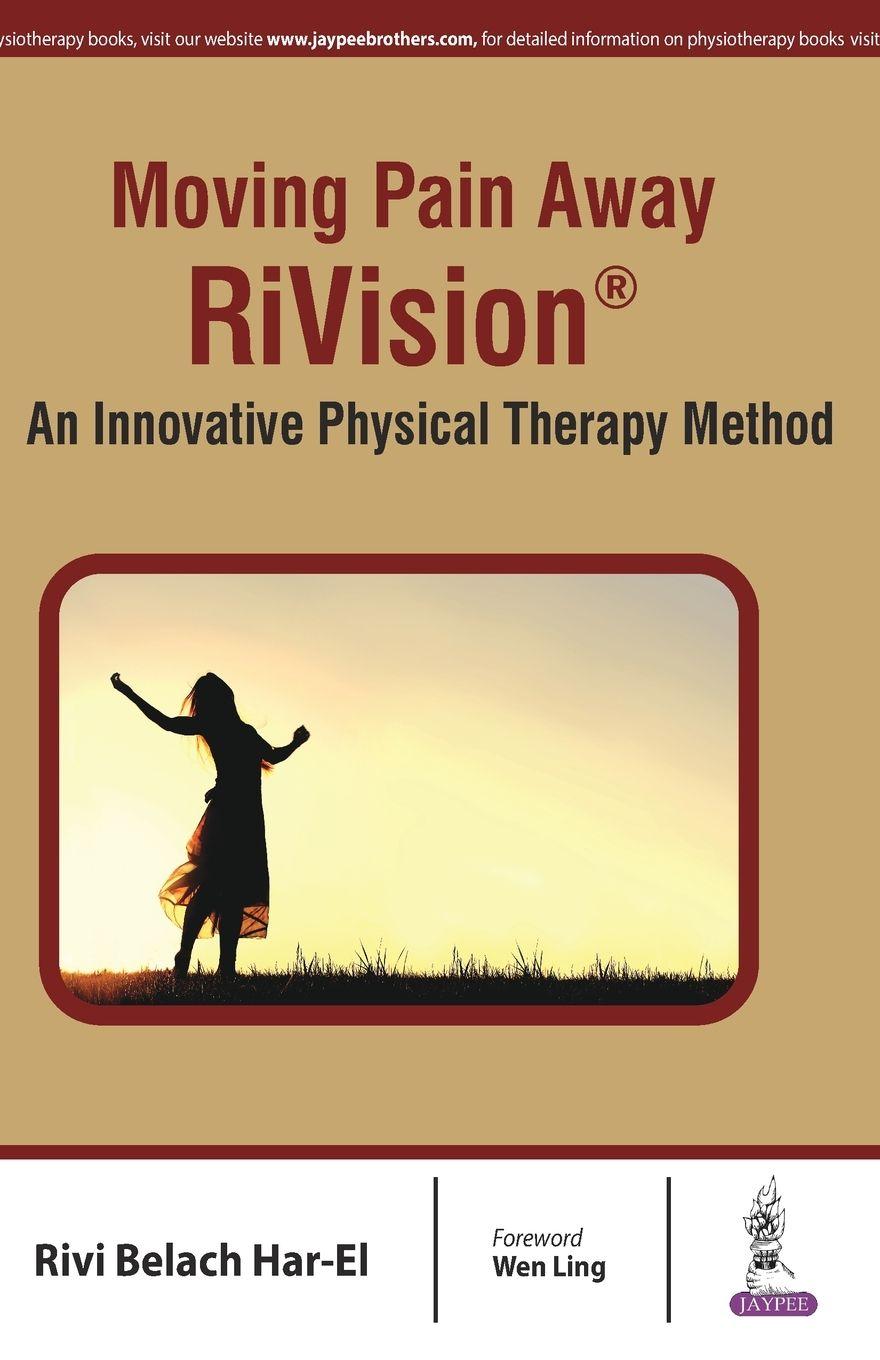 Vorderes Coverbild MOVING PAIN AWAY RIVISION AN INNOVATIVE PHYSICAL THERAPY METHOD