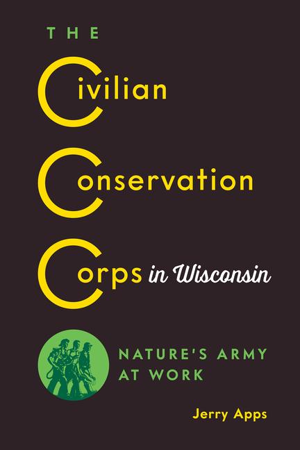 Vorderes Coverbild The Civilian Conservation Corps in Wisconsin