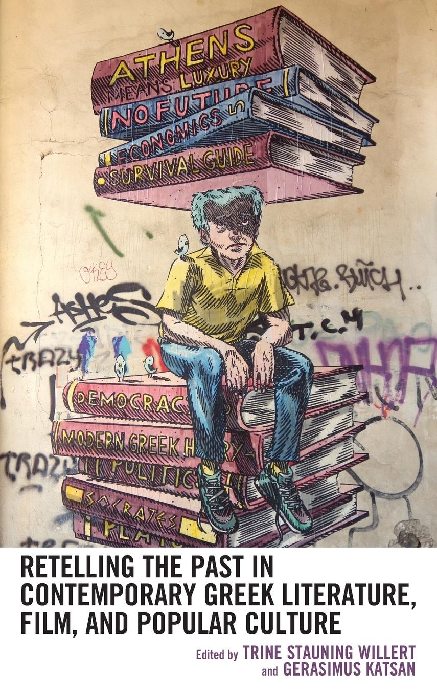 Vorderes Coverbild Retelling the Past in Contemporary Greek Literature, Film, and Popular Culture