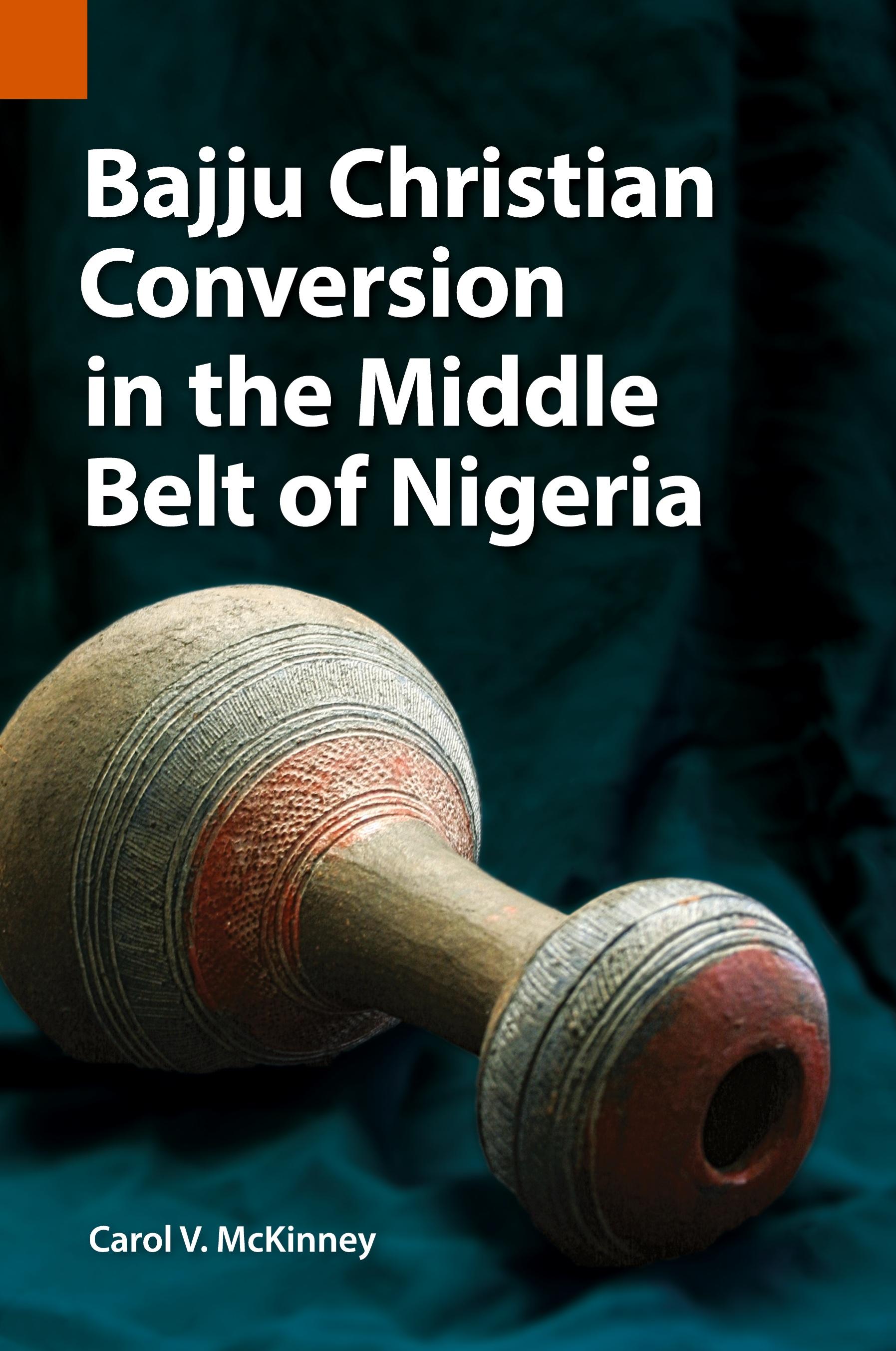 Vorderes Coverbild Bajju Christian Conversion in the Middle Belt of Nigeria