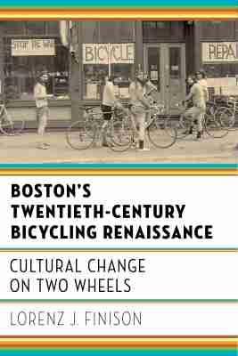 Vorderes Coverbild Boston's Twentieth-Century Bicycling Renaissance