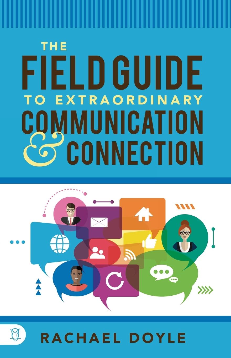 Vorderes Coverbild The Field Guide to Extraordinary Communication and Connection