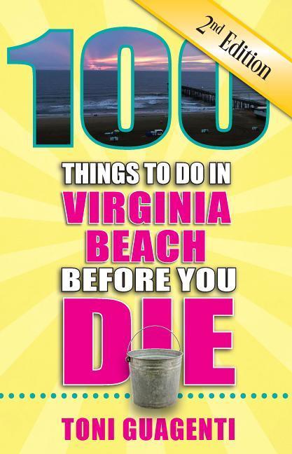Vorderes Coverbild 100 Things to Do in Virginia Beach Before You Die
