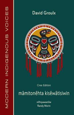 Vorderes Coverbild Mamitonehta Kisewatisiwin (Cree Edition)