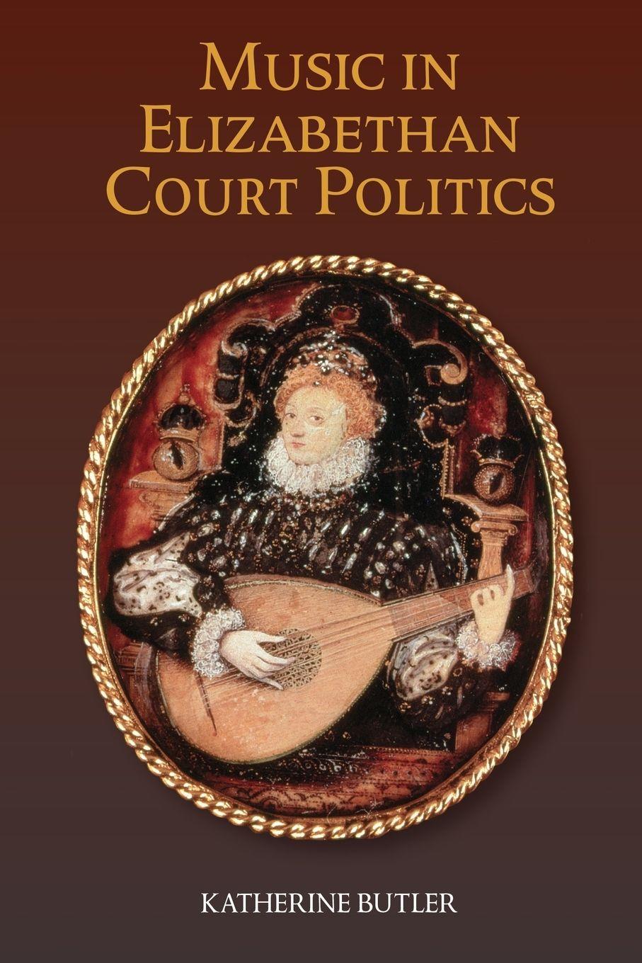 Vorderes Coverbild Music in Elizabethan Court Politics