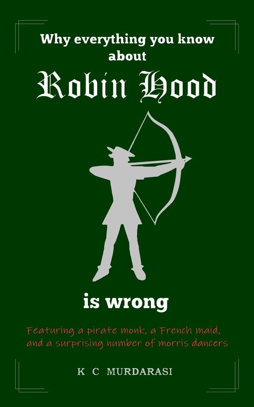 Vorderes Coverbild Why Everything You Know about Robin Hood Is Wrong