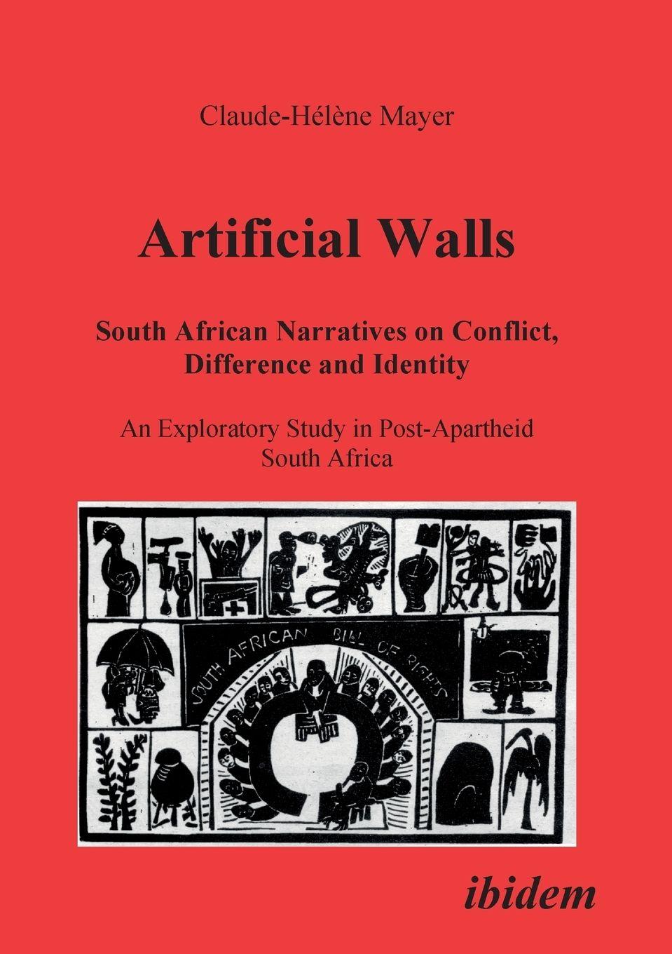Vorderes Coverbild Artificial Walls. South African Narratives on Conflict, Difference and Identity. An Exploratory Study in Post-Apartheid South Africa