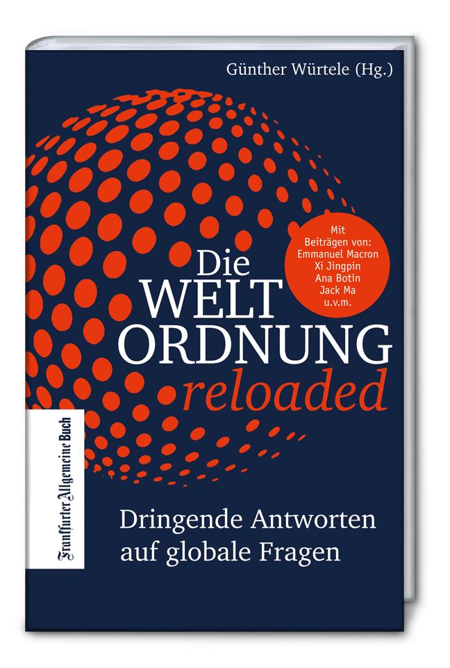 Vorderes Coverbild Die Weltordnung reloaded: Dringende Antworten auf globale Fragen