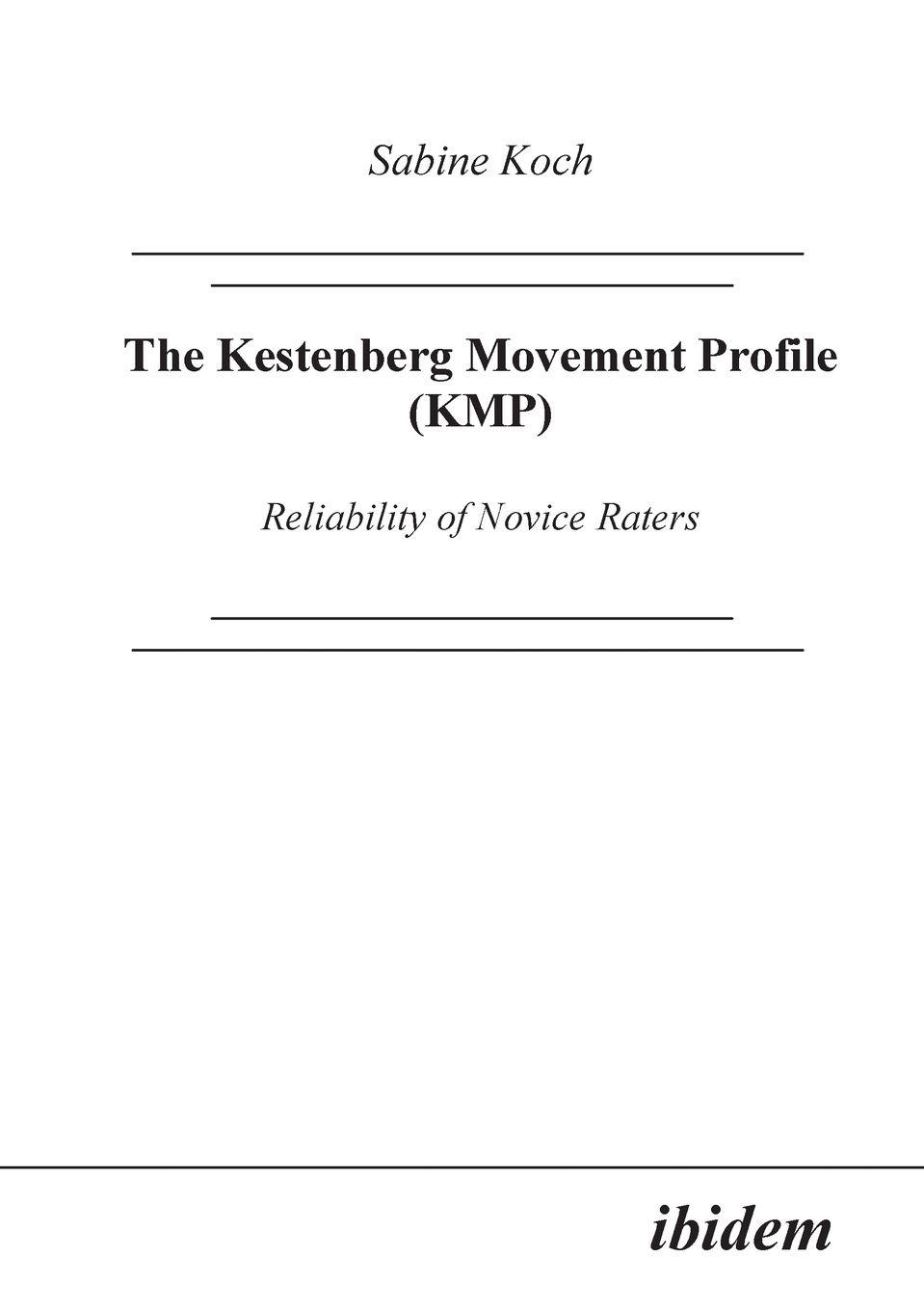 Vorderes Coverbild The Kestenberg Movement Profile (KMP). Reliability of Novice Raters