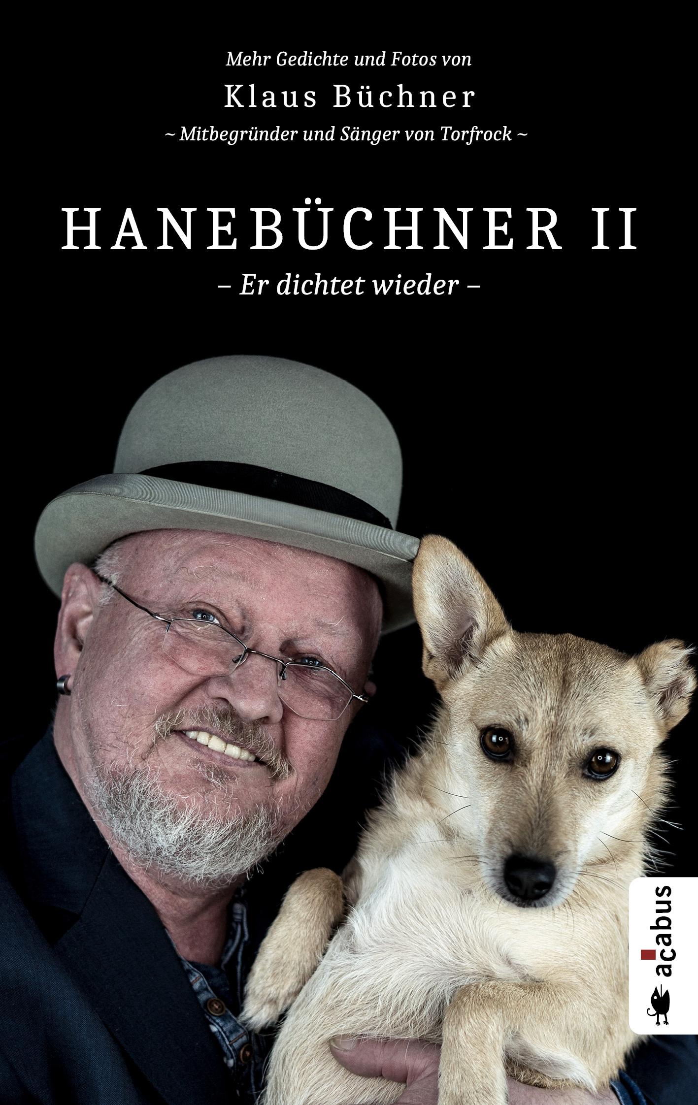 Vorderes Coverbild Hanebüchner 2 - Er dichtet wieder. Mehr Gedichte und Fotos von Klaus Büchner - Mitbegründer und Sänger von Torfrock
