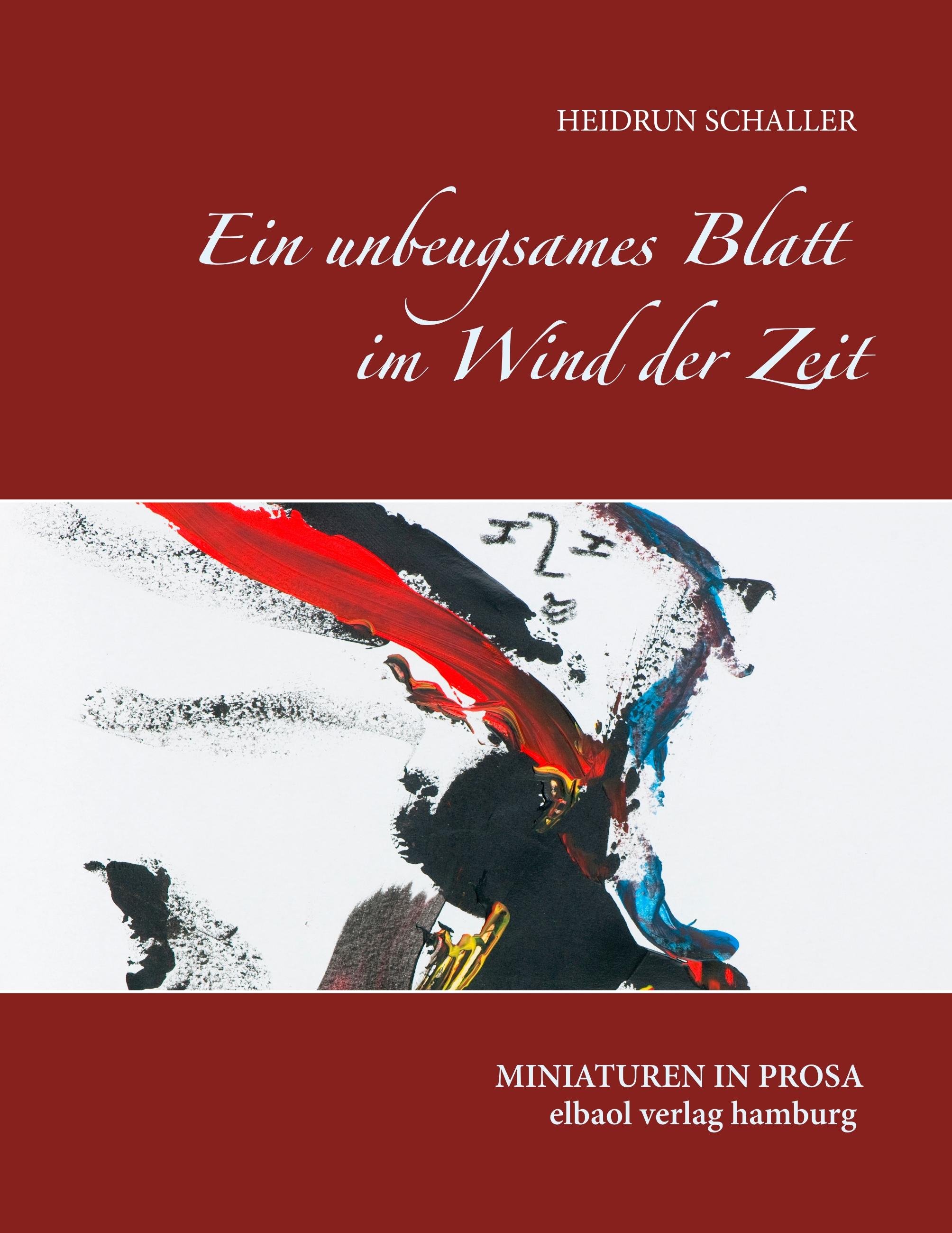 Vorderes Coverbild Ein unbeugsames Blatt im Wind der Zeit
