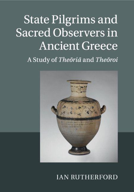 Vorderes Coverbild State Pilgrims and Sacred Observers in Ancient Greece