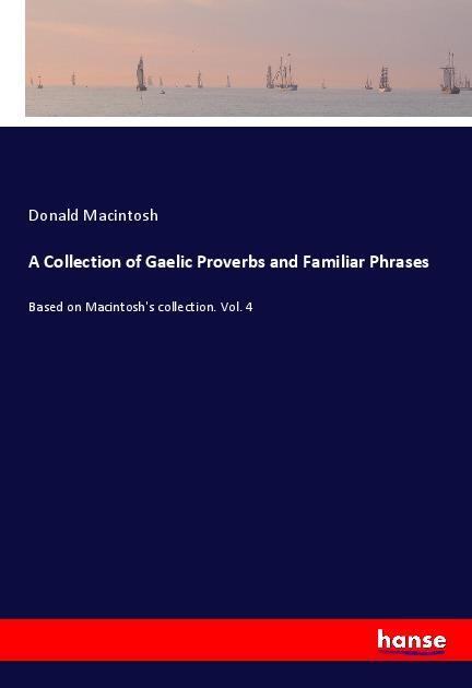 Vorderes Coverbild A Collection of Gaelic Proverbs and Familiar Phrases