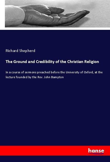 Vorderes Coverbild The Ground and Credibility of the Christian Religion