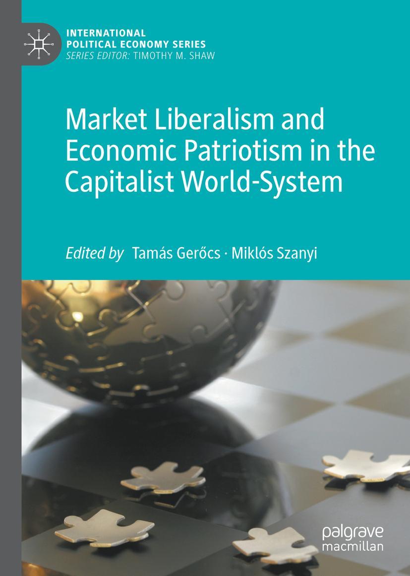 Vorderes Coverbild Market Liberalism and Economic Patriotism in the Capitalist World-System
