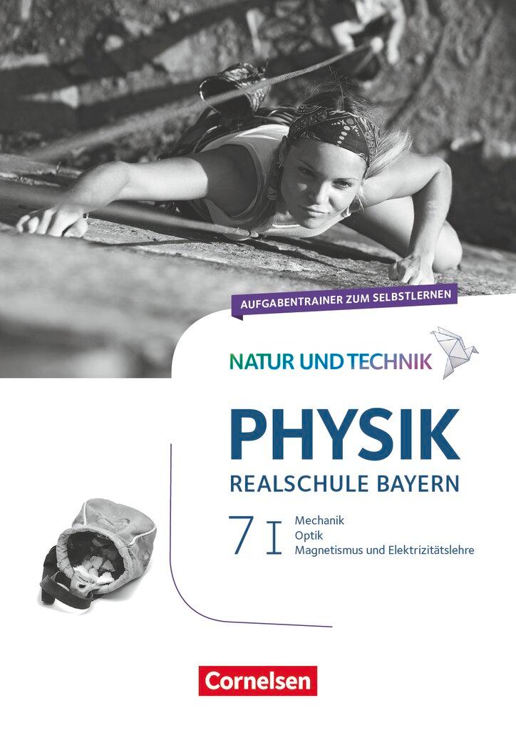 Vorderes Coverbild Natur und Technik - Physik Band 7: Wahlpflichtfächergruppe I - Realschule Bayern - Aufgabentrainer