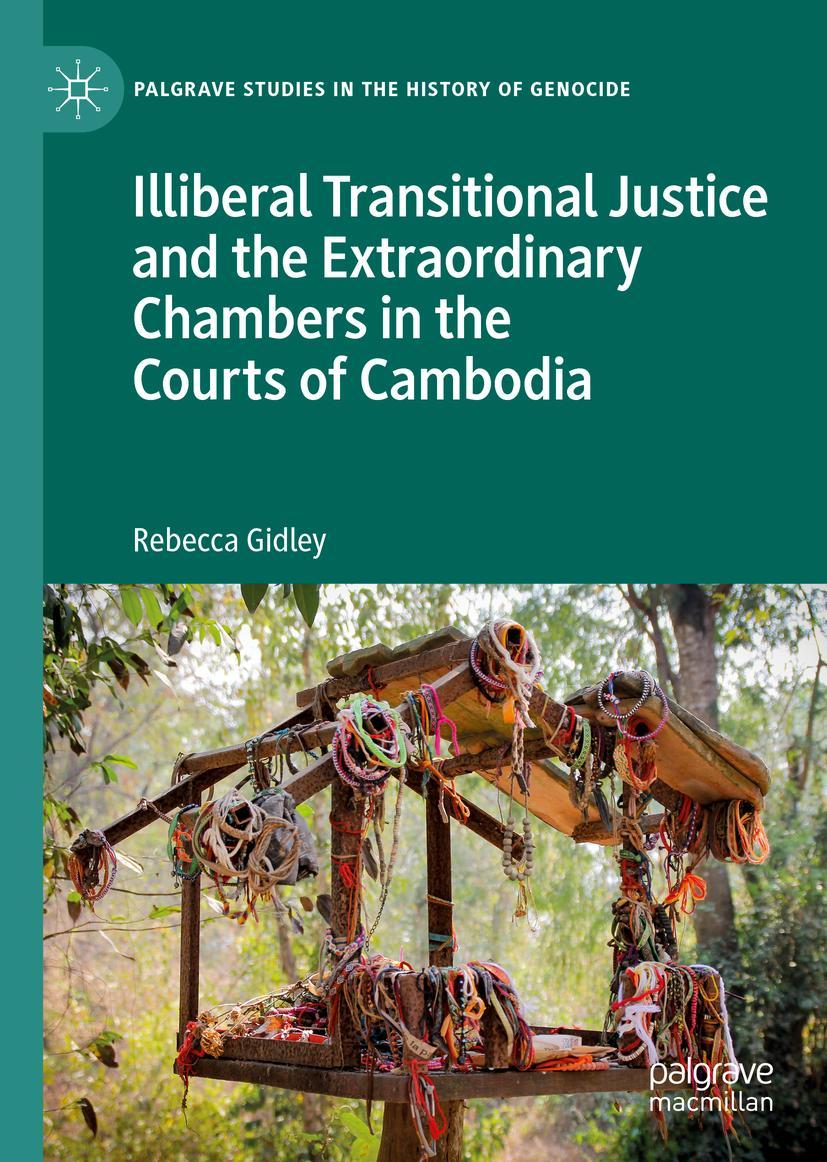 Vorderes Coverbild Illiberal Transitional Justice and the Extraordinary Chambers in the Courts of Cambodia