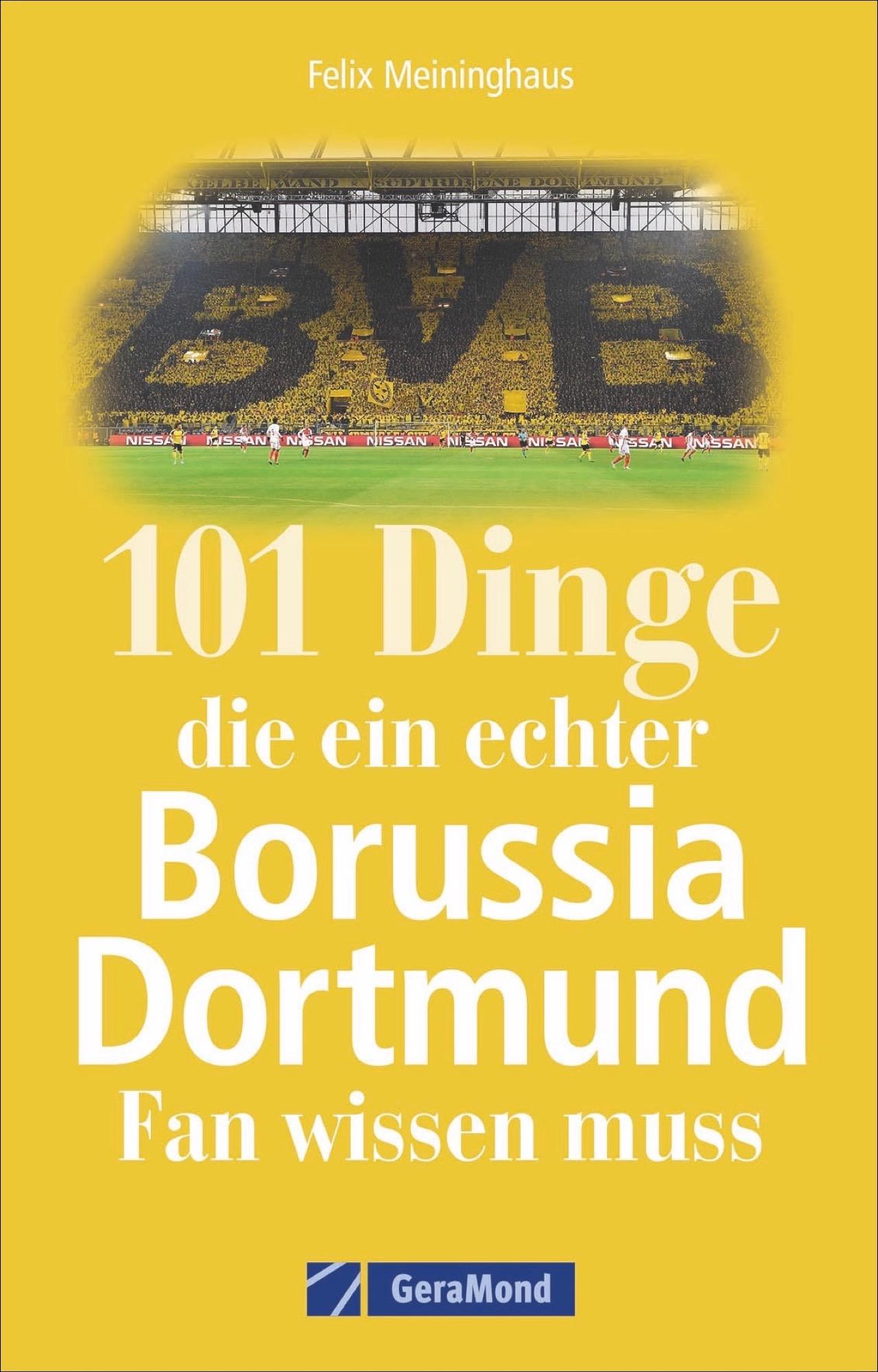 Vorderes Coverbild 101 Dinge, die ein echter Borussia-Dortmund-Fan wissen muss