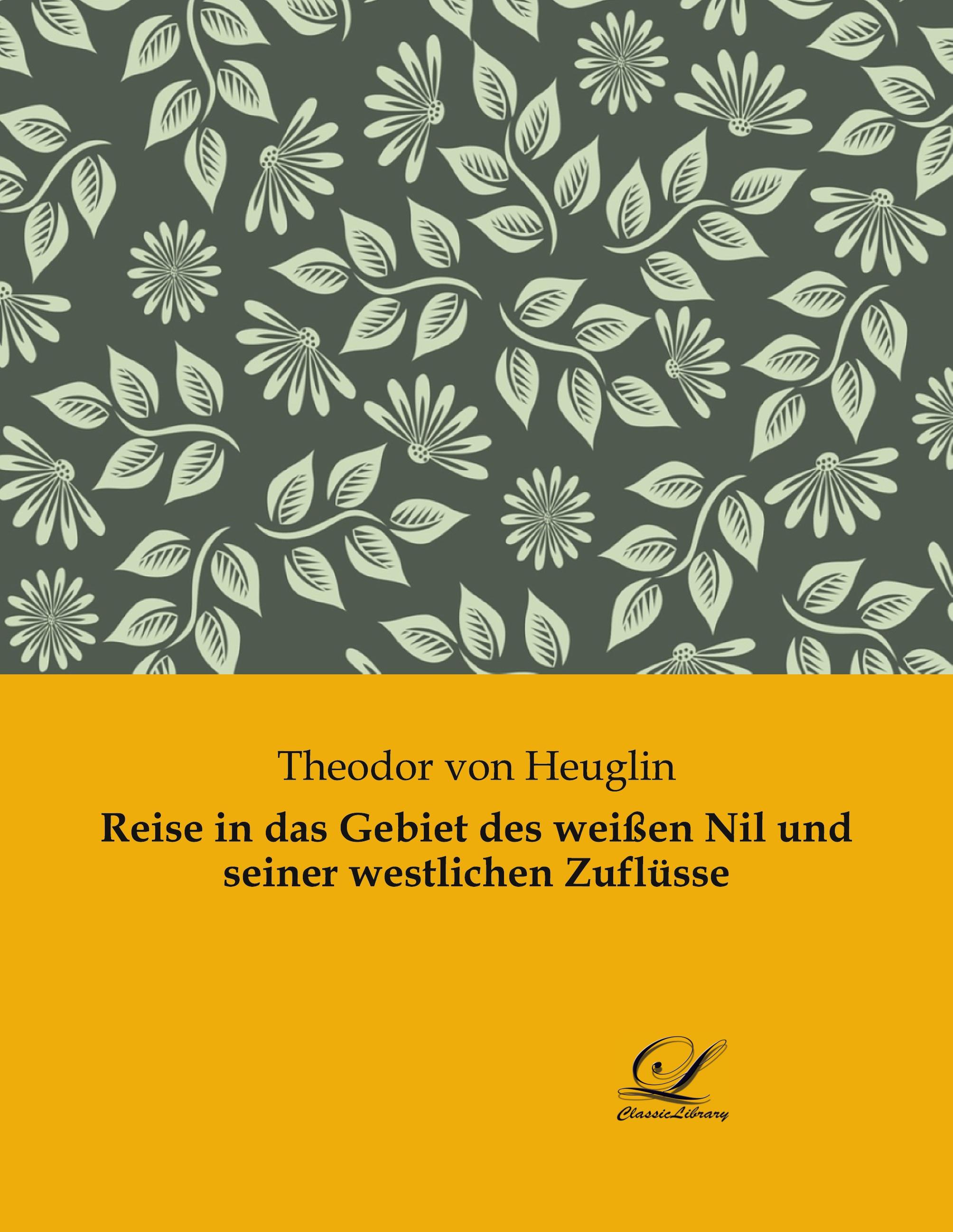 Vorderes Coverbild Reise in das Gebiet des weißen Nil und seiner westlichen Zuflüsse