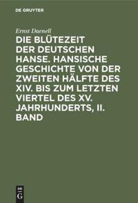 Vorderes Coverbild Ernst Daenell: Die Blütezeit der deutschen Hanse. Band 2