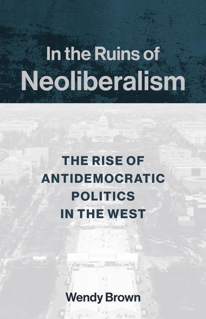 Vorderes Coverbild In the Ruins of Neoliberalism