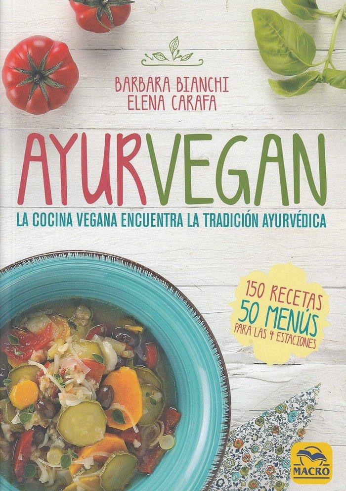 Vorderes Coverbild Ayurvegan : la cocina vegana encuentra la tradición ayurvédica