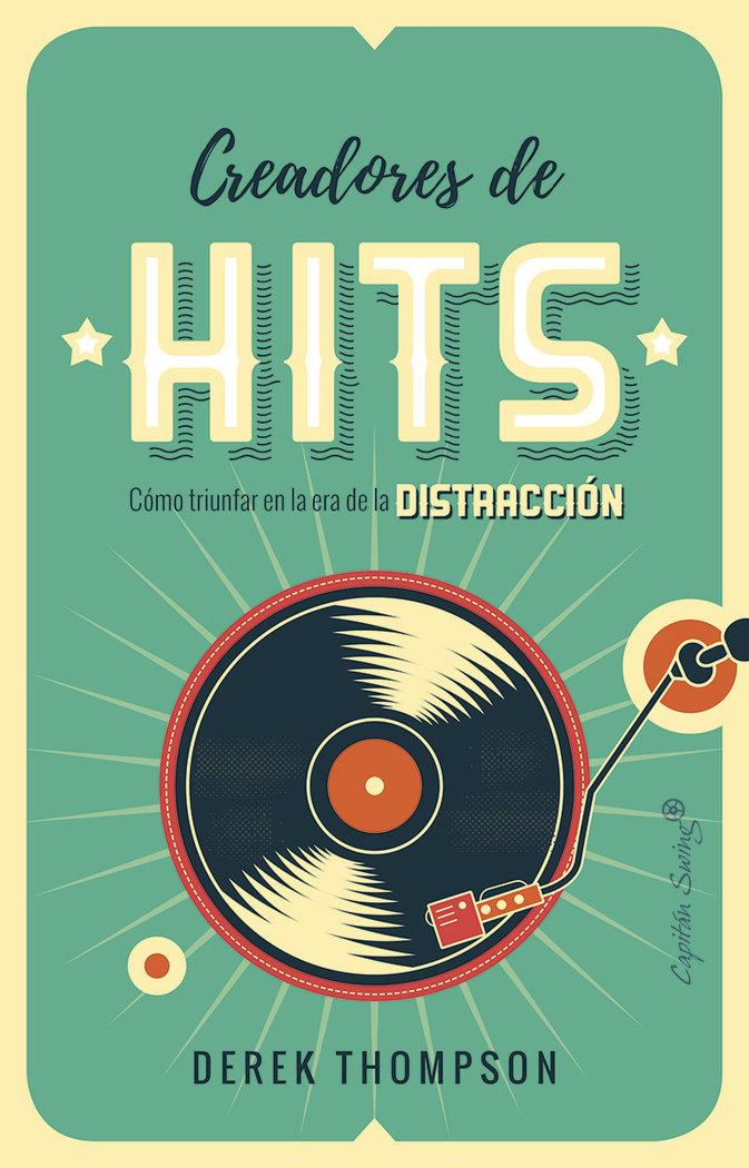 Vorderes Coverbild Creadores de hits : cómo triunfar en la era de la distracción