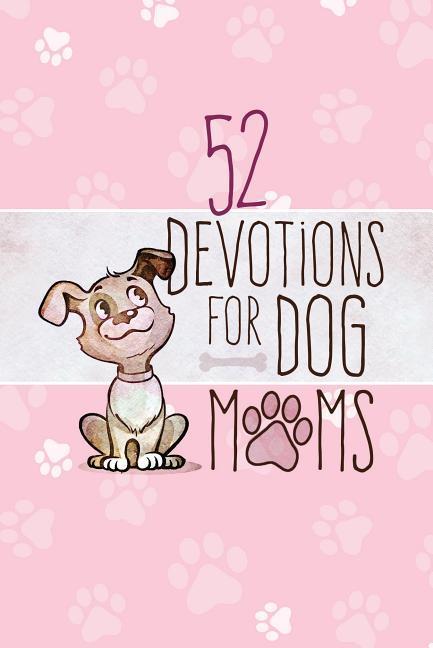 Vorderes Coverbild 52 Devotions for Dog Moms