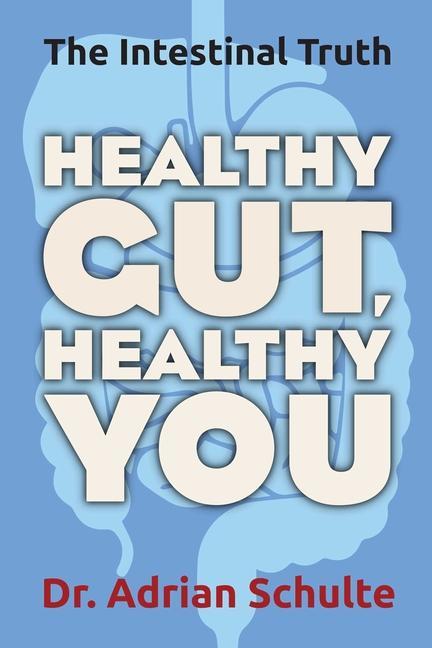 Vorderes Coverbild Healthy Gut, Healthy You: The Intestinal Truth
