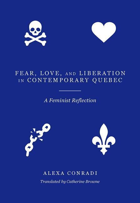 Vorderes Coverbild Fear, Love, and Liberation in Contemporary Quebec