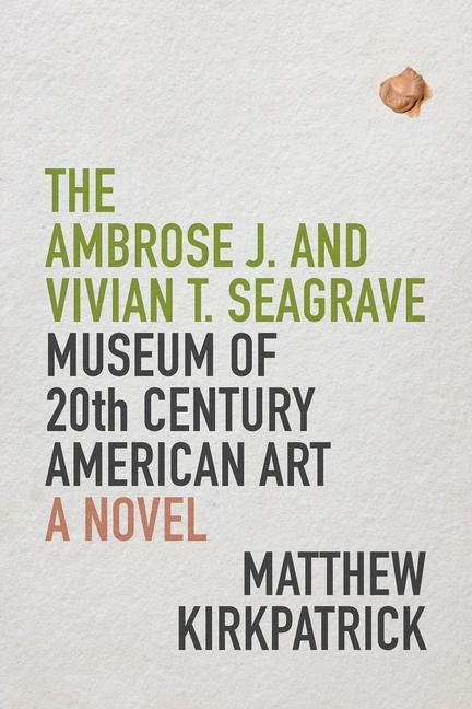 Vorderes Coverbild The Ambrose J. and Vivian T. Seagrave Museum of 20th Century American Art