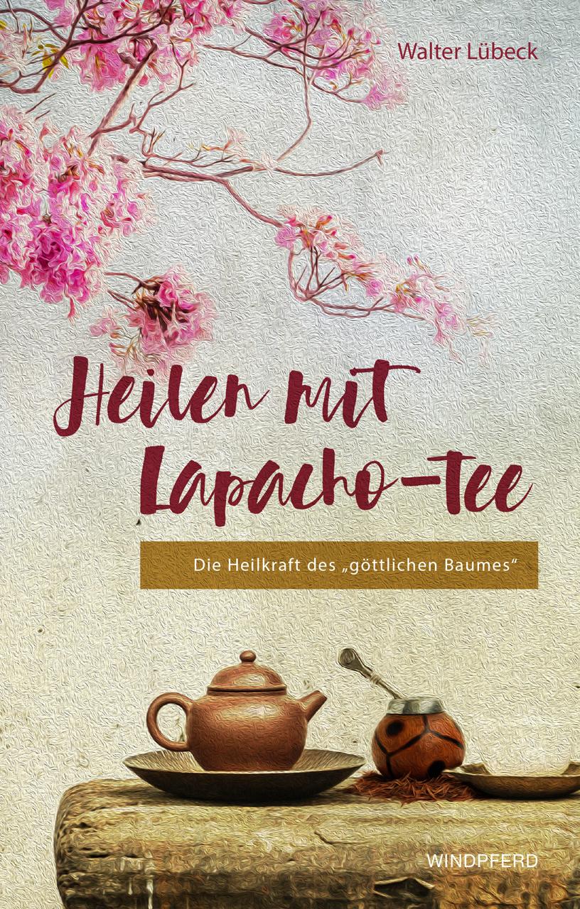Vorderes Coverbild Heilen mit Lapacho-Tee