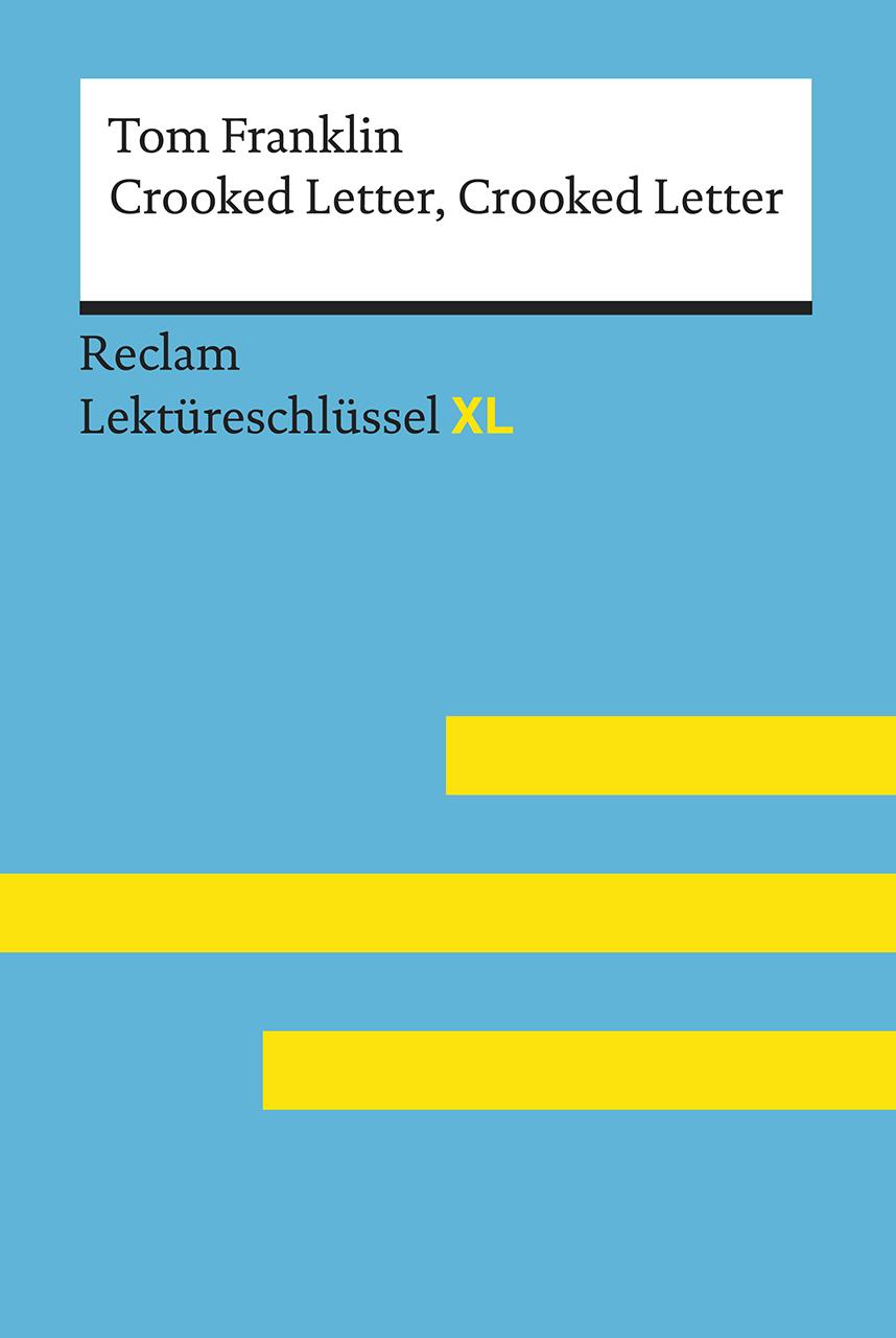 Vorderes Coverbild Crooked Letter, Crooked Letter von Tom Franklin: Lektüreschlüssel mit Inhaltsangabe, Interpretation, Prüfungsaufgaben mit Lösungen, Lernglossar. (Reclam Lektüreschlüssel XL)