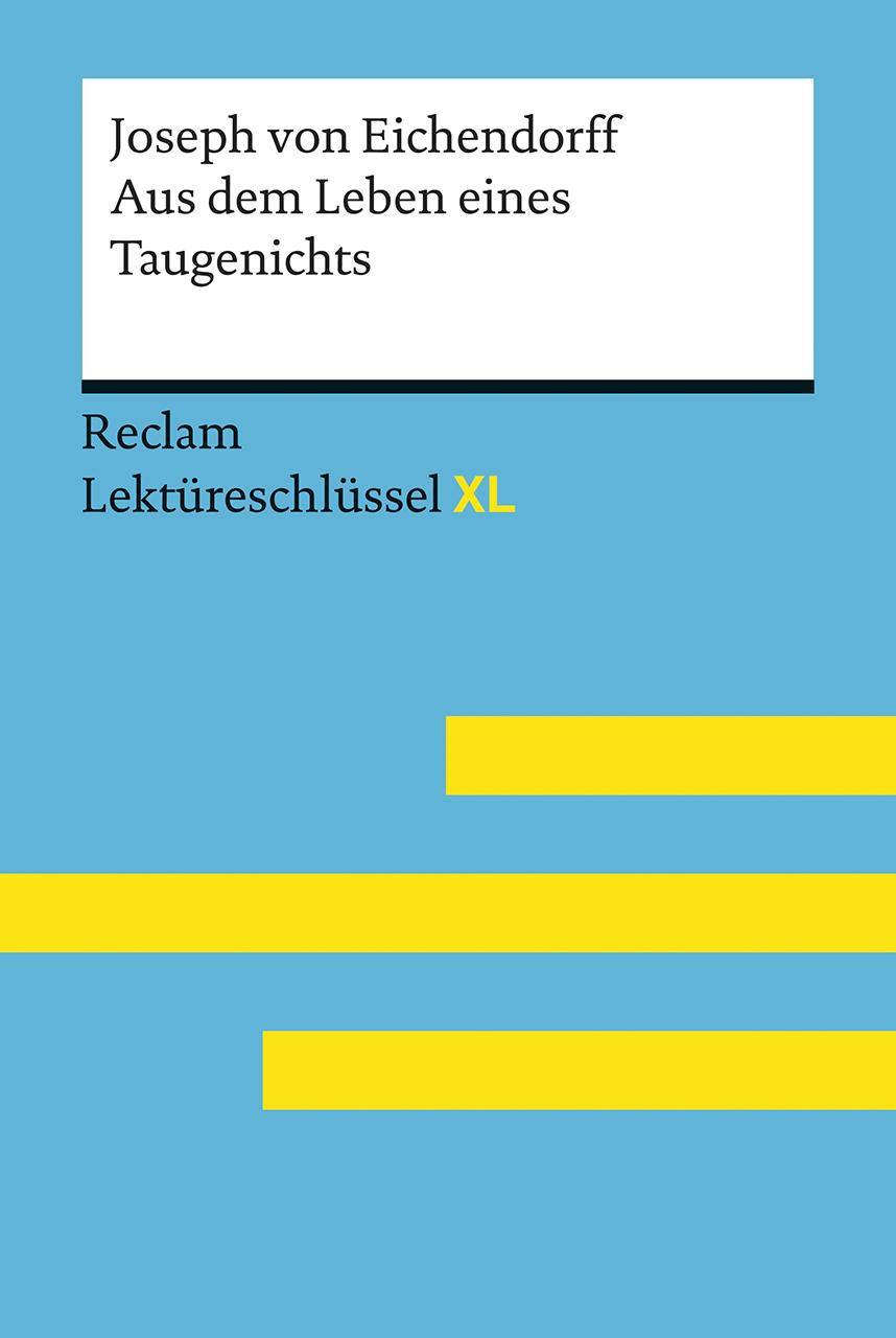 Vorderes Coverbild Aus dem Leben eines Taugenichts von Joseph von Eichendorff: Lektüreschlüssel mit Inhaltsangabe, Interpretation, Prüfungsaufgaben mit Lösungen, Lernglossar. (Reclam Lektüreschlüssel XL)