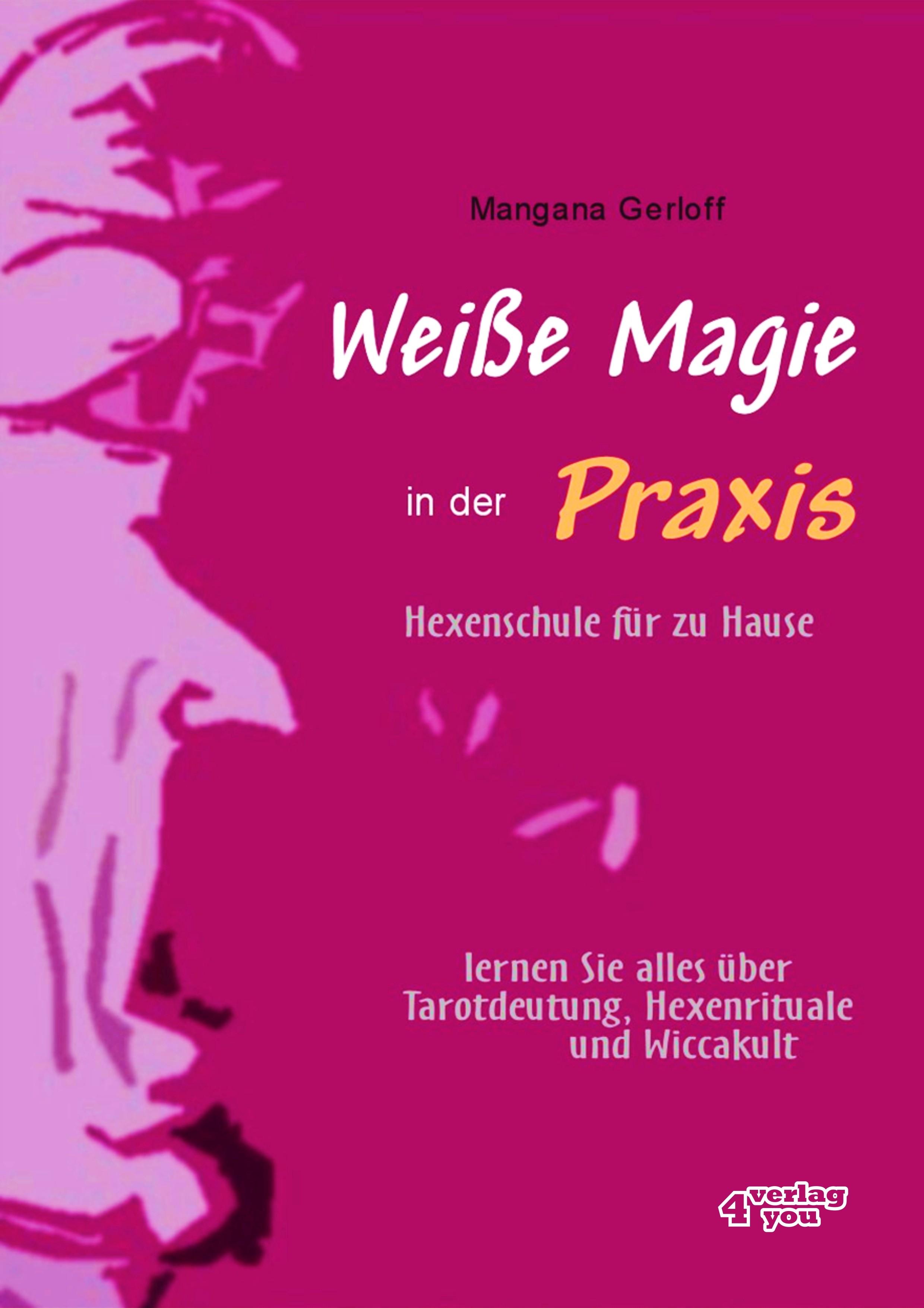 Vorderes Coverbild Weiße Magie in der Praxis. Hexenschule für zu Hause