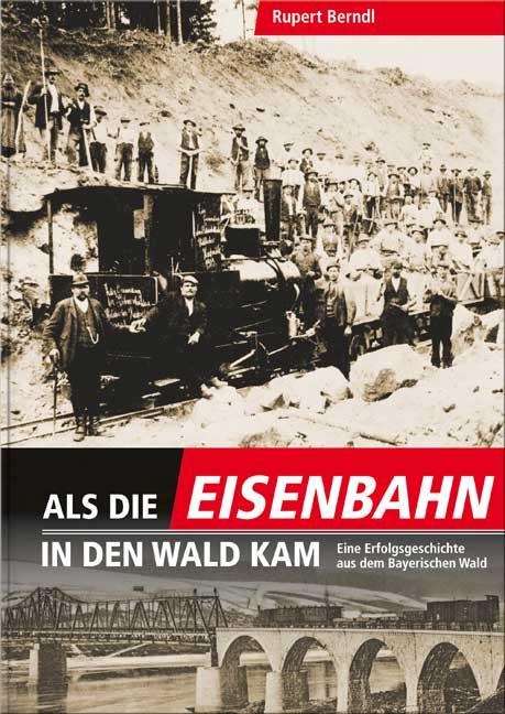 Vorderes Coverbild Als die Eisenbahn in den Wald kam