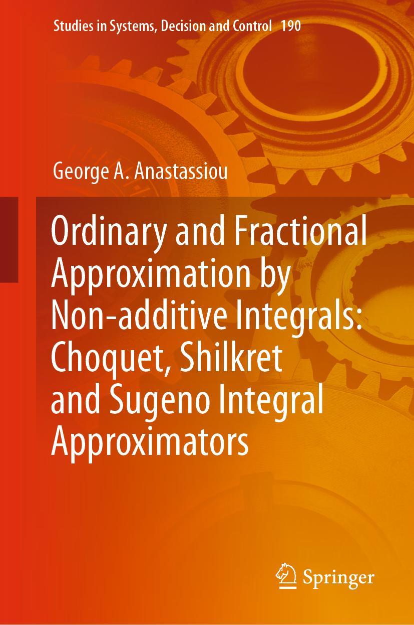 Vorderes Coverbild Ordinary and Fractional Approximation by Non-additive Integrals: Choquet, Shilkret and Sugeno Integral Approximators