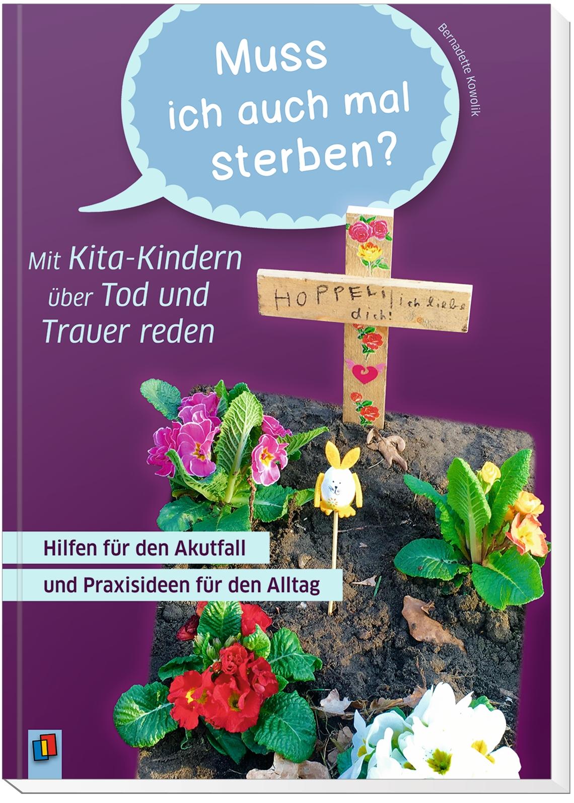 Beispielinhalt (Bild) ?Muss ich auch mal sterben?" ? Mit Kita-Kindern über Tod und Trauer reden